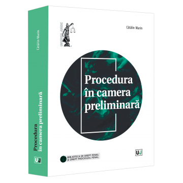 Drept - Procedura in camera preliminara - Catalin Marin