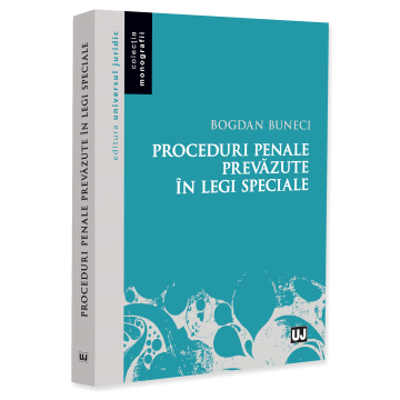 Drept - Proceduri penale prevazute in legi speciale - Bogdan Buneci