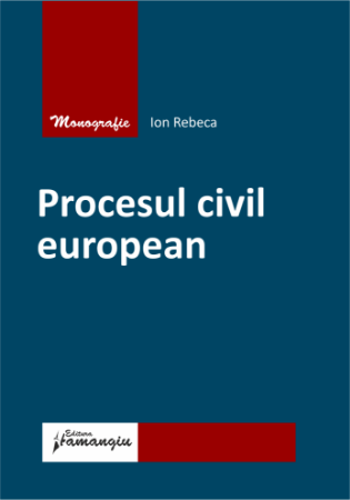 Legal and administrative sciences - The European civil process - Ion Rebeca