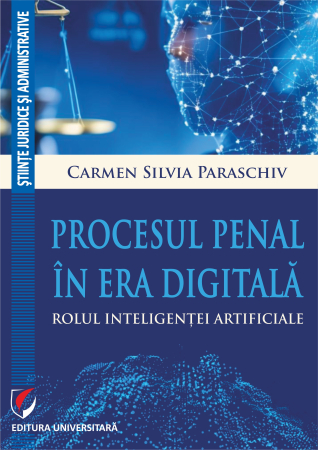Legal and administrative sciences - Criminal trial in the digital age: the role of artificial intelligence