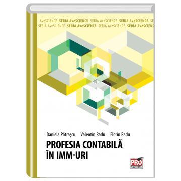 Contabilitate - Profesia contabila in IMM-uri - Daniela Patrascu, Valentin Radu, Florin Radu