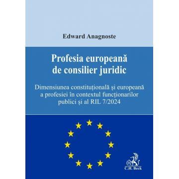 Legal and administrative sciences - The European profession of legal advisor. The constitutional and European dimension of the profession in the context of civil servants and RIL no. 7/2024 - Edward Anagnoste