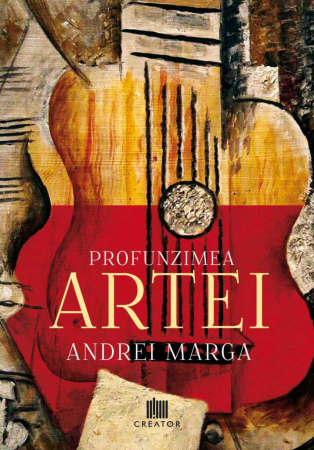 Arte și Multimedia - Profunzimea artei - Andrei Marga