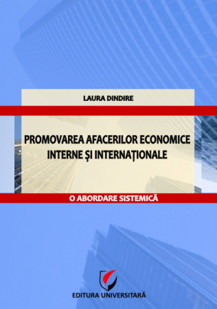 Economie generală - Promovarea afacerilor economice interne si internationale - O abordare sistemica - Laura Dindire