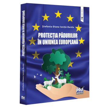 Law - Forest protection in the European Union - Stefania Diana Ionita-Burda
