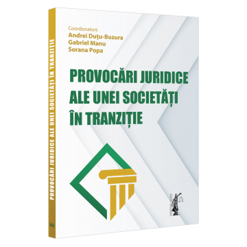 Drept - Provocari juridice ale unei societati in tranzitie - Andrei Dutu-Buzura, Gabriel Manu, Sorana Popa