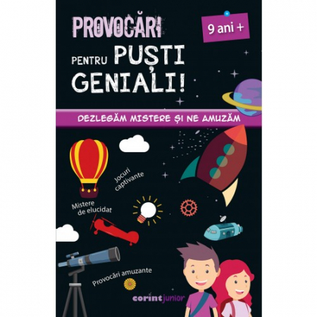 Cărți pentru copii - Provocari pentru pusti geniali! Dezlegam mistere si ne amuzam 9 ani+