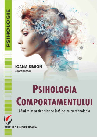 Psihologie - Psihologia comportamentului. Când mintea tinerilor se întâlneşte cu tehnologia