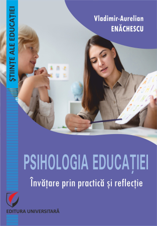 Științe ale educației - Psihologia educaţiei. Învăţare prin practică şi reflecţie