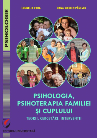 Psihologie - Psihologia, psihoterapia familiei si cuplului. Teorii, cercetari, interventii - Cornelia Rada, Oana Madlen Panescu