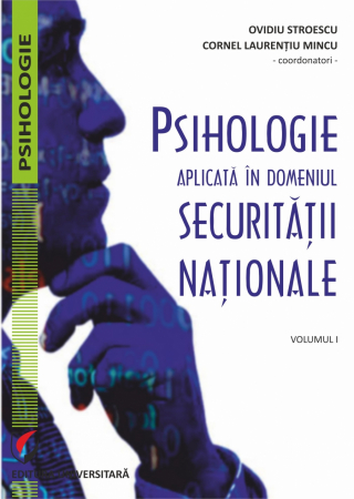 Psihologie - Psihologie aplicata in domeniul securitatii nationale. Volumul 1 - Cornel Laurentiu Mincu, Ovidiu Stroescu