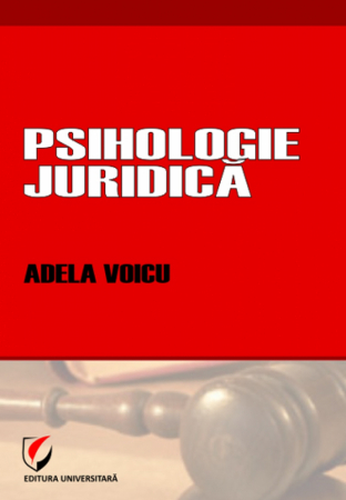Psihologie - Psihologie juridica -  Adela Voicu