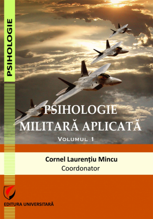 Psihologie - Psihologie militara aplicata. Vol. 1