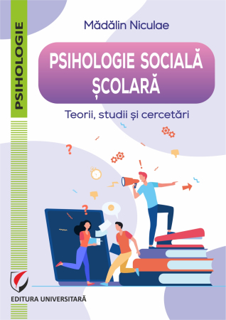 Psihologie - Psihologie socială școlară, teorii, studii și cercetări
