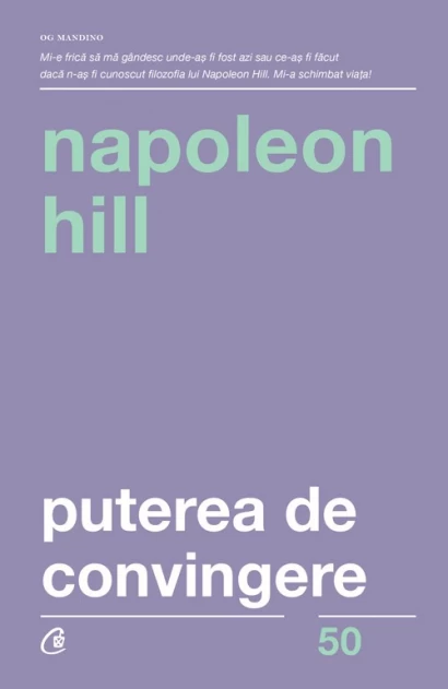 Psihologie - Puterea de convingere. Editia a III-a - Napoleon Hill