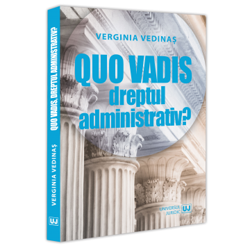 Drept - Quo vadis dreptul administrativ? - Verginia Vedinas