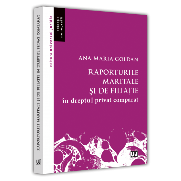 Law - Marital and parentage relationships in comparative private law - Ana-Maria Goldan