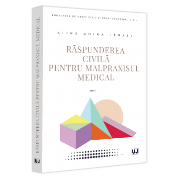 Law - Civil liability for medical malpractice - Alina Doina Tanase