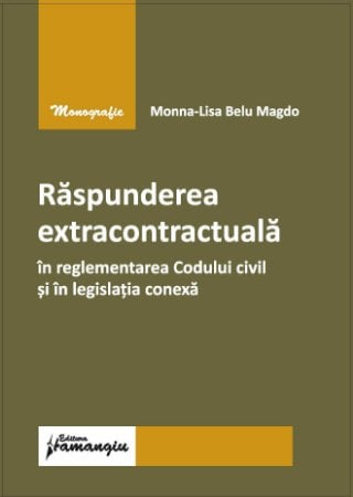 Legal and administrative sciences - Extra-contractual liability in the regulation of the Civil Code and related legislation - Monna-Lisa Belu Magdo
