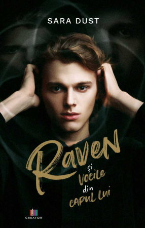 Roman - Raven si vocile din capul lui - Sara Dust