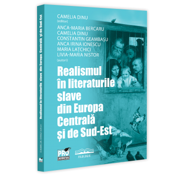 Romanian language and literature - Realism in Slavic literatures from Central and South-Eastern Europe - Ed. coordinate by: Camelia Dinu