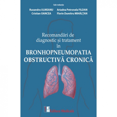 Medicină - Recomandari de diagnostic si tratament in bronhopneumopatia obstructiva cronica - Ruxandra Ulmeanu, Cristian Oancea, Ariadna Petronela Fildan, Florin Dumitru Mihaltan