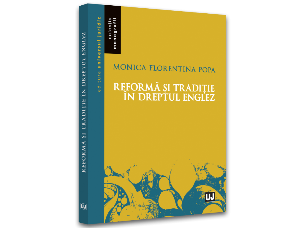 Drept - Reforma si traditie in dreptul englez - Monica Florentina Popa