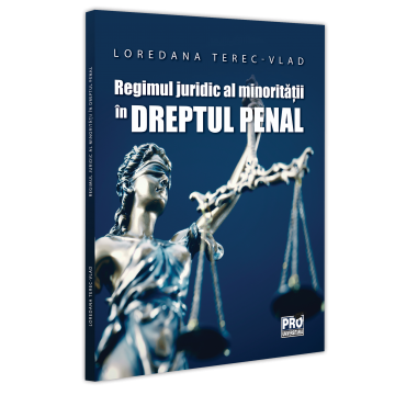 Drept - Regimul juridic al minoritatii in dreptul penal - Loredana Terec-Vlad