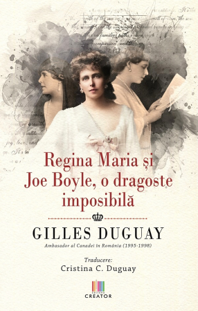 Roman - Regina Maria si Joe Boyle, o dragoste imposibila - Gilles Duguay