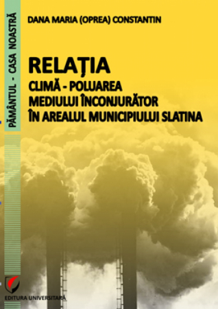 Mediu - Relatia clima - poluarea mediului inconjurator in arealul municipiului Slatina - Dana Maria Constantin (Oprea)