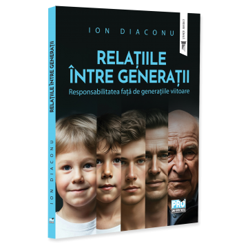 Drept - Relatiile intre generatii. Responsabilitatea fata de generatiile viitoare - Ion Diaconu