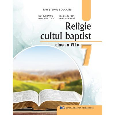 Cartea pentru școală - Religie cultul baptist. Manual pentru clasa a VII-a 2024 - Ioan Bugnarug, Lidia Claudia Filea, Dan-Catalin Covaci