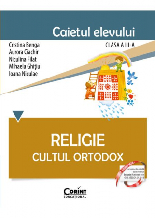 Preuniversitaria - Religion. Orthodox Cult. The student's notebook for the 3rd grade 2024 - Cristina Benga, Aurora Ciachir, Niculina Filat, Mihaela Ghiţiu, Ioana Niculae