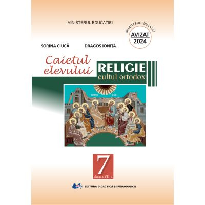 Preuniversitaria - Religie cultul ortodox. Caietul elevului pentru clasa a VII-a 2024 - Sorin Ciuca, Dragos Ionita