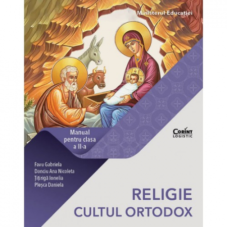 School book - Religion. Orthodox cult. Manual for the 2nd grade - Gabriela Favu, Ana Nicoleta Danciu, Ionelia Titiriga, Daniela Plesca