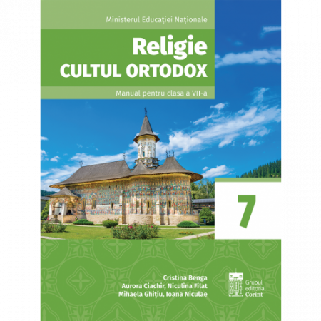 Cartea pentru școală - Religie. Cultul ortodox. Manual pentru clasa a VII-a - Cristina Benga, Aurora Ciachir, Niculina Filat, Mihaela Ghitiu, Ioana Niculae