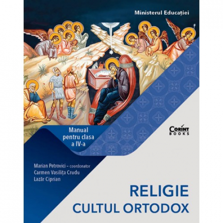 Cartea pentru școală - Religie. Cultul Ortodox. Manual pentru clasa IV-a - Marian Petrovici - coordonator, Carmen Vasilita Crudu, Lazar Ciprian-Lucian