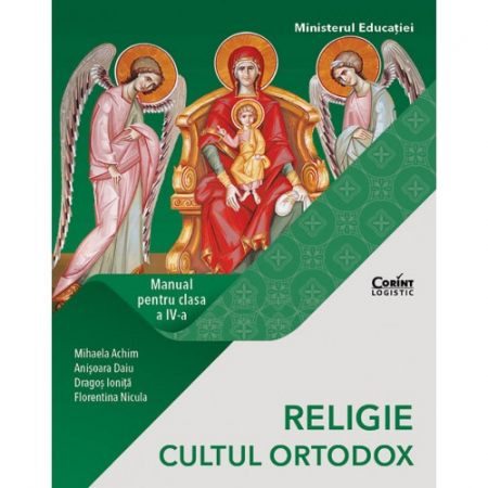 Cartea pentru școală - Religie. Cultul Ortodox. Manual pentru clasa IV-a - Mihaela Achim, Anisoara Daiu, Dragos Ionita, Florentina Nicula