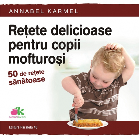 Timp liber - Retete delicioase pentru copii mofturosi. 50 de retete sanatoase - Annabel Karmel