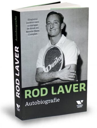 Educație fizică și sport - Rod Laver. Autobiografie - Larry Writer, Rod Laver