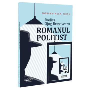 Romanian language and literature - Rodica Ojog-Brasoveanu. The detective novel - Dorina-Nela Trifu