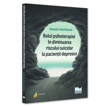 Psihologie - Rolul psihoterapiei in diminuarea riscului suicidar la pacientii depresivi - Romulus Dan Nicoara