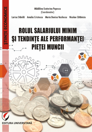 Economie generală - ROLUL SALARIULUI MINIM SI TENDINTE ALE PERFORMANTEI PIETEI MUNCII
