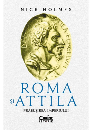 History - Rome and Attila: The Fall of the Empire - Nick Holmes