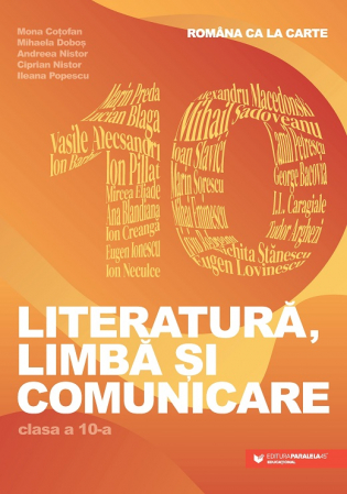 Carte Preuniversitară - Romana ca la carte. Literatura, limba si comunicare. Clasa a X-a - Mona Cotofan, Mihaela Dobos, Andreea Nistor, Ciprian Nistor, Ileana Popescu