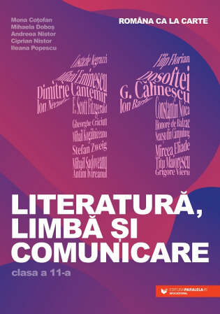 Carte Preuniversitară - Romana ca la carte. Literatura, limba si comunicare. Clasa a XI-a - Mona Cotofan, Mihaela Dobos, Andreea Nistor, Ciprian Nistor, Ileana Popescu