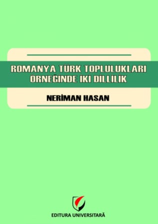 Limbi și literaturi străine - Romanya turk topluluklari orneginde iki dillilik - Neriman Hasan