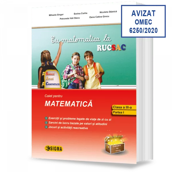 Cartea pentru școală - Cu matematica la rucsac. La scoala, acasa, in comunitate. Clasa a III-a. Semestrul I - Mihaela Singer, Petronela Vali Slavu