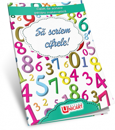 Cartea pentru școală - Sa scriem cifrele! Caiet de scriere pentru matematica - Mihaela Manoiu