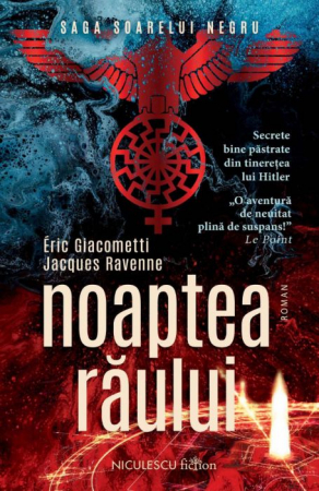 Roman - Saga Soarelui Negru. Volumul - Noaptea raului - Éric Giacometti, Jacques Ravenne
